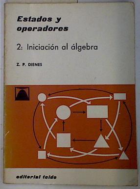 Estados y operadores 2 Iniciación al algebra | 100649 | Z.P. Dienes