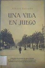 Una vida en juego | 166181 | Salvadó, Albert (1951- )