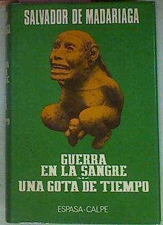 Guerra En La Sangre Una Gota De Tiempo | 56300 | Madariaga, Salvador De