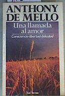 Una llamada al amor: consciencia, libertad, felicidad | 71861 | De Mello, Anthony