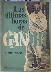 Las últimas horas de Gandhi | 162035 | Stanley Wolpert,