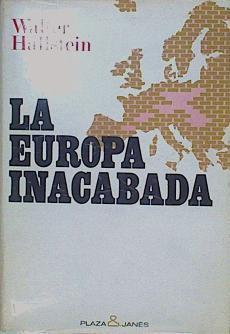 La Europa Inacabada | 17186 | Hallstein Walter