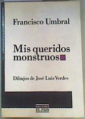 Mis queridos monstruos | 162329 | Umbral, Francisco/ilustrador, Jose Luis Verdes