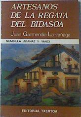 Artesanos de la regata del Bidasoa Sumbilla Aranaz y Yanci | 120031 | Garmendia Larrañaga, Juan