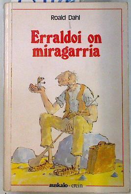 Erraldoi on miragarria | 134126 | Dahl, Roald