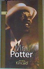 Mr. Potter | 167132 | Kincaid, Jamaica (1949- )