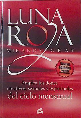 Luna Roja Emplea los dones creativos sexuales y espirituales de tu menstruación | 125594 | Miranda Gray