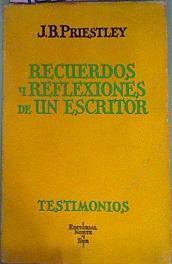 Recuerdos Y Reflexiones De Un Escritor Testimonios 1 | 42210 | Priestley, J B