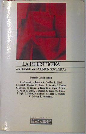 Perestroika, la: a dónde va la Unión Soviética? | 129758 | Fernando Claudin, VVAA/Compliador