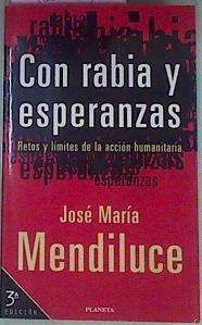 Con Rabia Y Esperanzas Retos Y Límites De La Acción Humanitaria | 55905 | Mendiluce José María