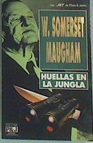 Huellas en la jungla | 116999 | Maugham, W. Somerset