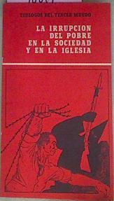 La Irrupción Del Pobre En La Sociedad Y En La Iglesia | 54439 | Teólogos Del Tercer Mundo