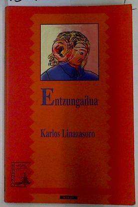 Entzungailua | 131778 | Linazasoro, Karlos