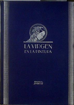 La Virgen en la Pintura ( Ciento cuatro láminas en huecograbado) | 145310 | Lorenzo Conde