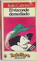 El vizconde demediado | 71790 | Calvino, Italo