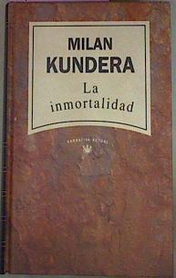 La Inmortalidad | 14423 | Kundera Milan