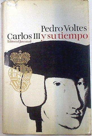 Carlos III y su tiempo | 71693 | Voltes, Pedro