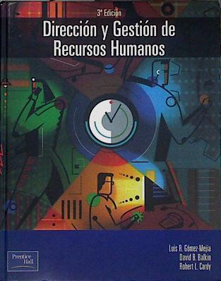 Dirección y gestión de recursos humanos | 144251 | Gómez Mejía, Luis/Balkin, David/Cardy, Robert