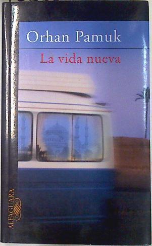 La vida nueva | 133565 | Pamuk, Orhan