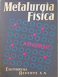 Metalurgía Física. Introducción a las Teorías de la estructurade los metales y aleaciones | 140355 | A. H. Cottrell