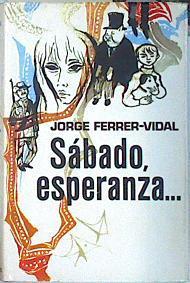 Sábado esperanza | 138359 | Ferrer-Vidal, Jorge