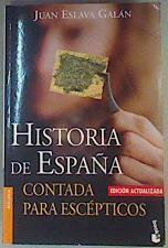 Historia de España contada para escépticos | 160520 | Eslava Galán, Juan