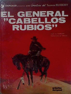 "El general ""Cabellos Rubios""" | 148641 | Jean Giraud, Moebius/Charlier, Jean-Michel