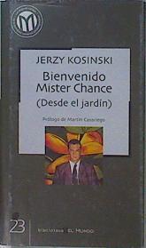 Bienvenido Mister Chance Desde El Jardin | 27631 | Kosinski Jerzy