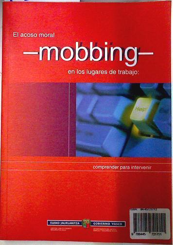 El acoso moral - mobbing - en los lugares de trabajo: comprender  para intervenir. Jazarpen morala - | 133321 | País Vasco. Departamento de Justicia, Trabajo y Seguridad Social