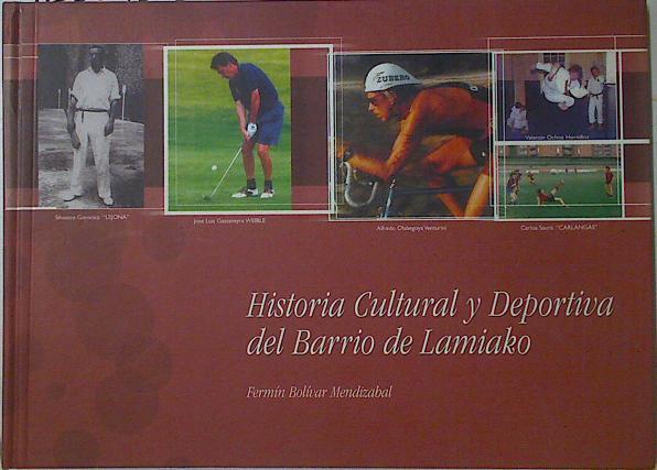 Historia Cultural y deportiva del Barrio de Lamiako | 125043 | Fermín Bolivar Mendizabal