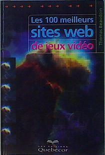 Les 100 meilleurs sites web de jeux vidéo | 146610 | Beaudoin, Thomas