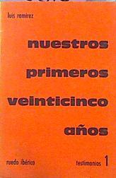 Nuestros Primeros Veinticinco Años Testimonios 1 | 48819 | Ramiréz Luis