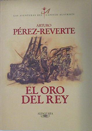 El oro del rey | 81313 | Pérez-Reverte, Arturo