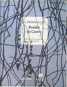 El primer loco - Edición facsimilar e ilustrada | 140778 | Castro, Rosalía de (1837-1885)/Estévez Fernández, Denís   (Fotógrafo)