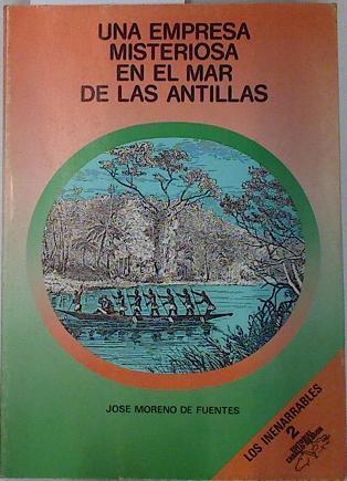 Una Empresa misteriosa en el mar de las Antillas | 115765 | Moreno Fuentes, José