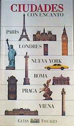 Ciudades con encanto. París, Londres, Nueva York, Roma, Praga, Viena | 164210 | VVAA