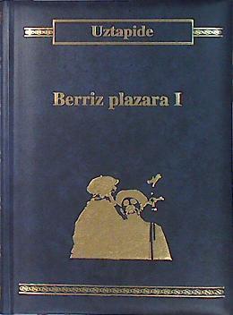 Uztapide, berriz plazara I | 140702 | Zavala, Antonio/UZTAPIDE, Manuel Olaizola Urbieta