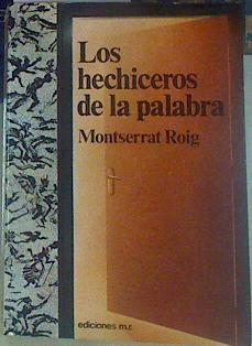 los hechiceros de la palabra | 155754 | Roig, Montserrat