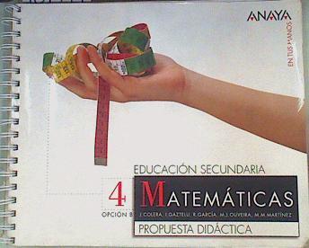 Matemáticas 4 B ESO 2 ciclo Propuesta didáctica ( Libro del Profesor) | 161971 | Colera, José/R. García, I. Gaztelu/M.M. Martínez, M.J. Oliveira