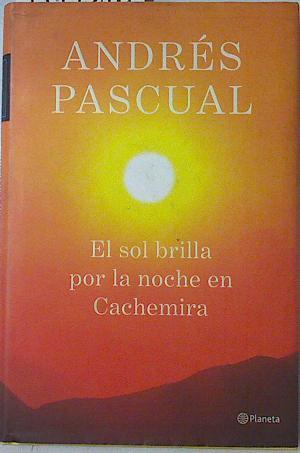 El sol brilla por la noche en Cachemira | 110318 | Pascual, Andrés