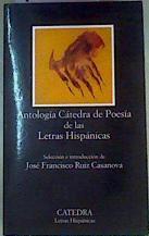 Antología Cátedra de poesía de las letras hispánicas | 159963 | Selección e introducción, José Francisco Ruiz Casanova