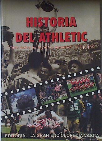 100 AÑOS DE HISTORIA DEL ATHLETIC DE BILBAO. UN CASO UNICO EN EL FÚTBOL MUNDIAL | 122215 | Enrique Terrachet