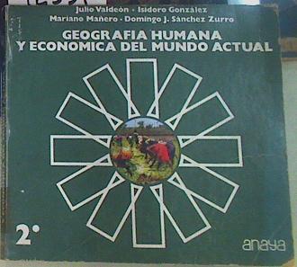 Geografía humana y económica del mundo actual, 2 BUP | 92531 | Valdeón Baruque, Julio