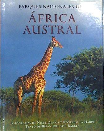 Parques Nacionales del Africa Austral | 137666 | Texto, BRian Johnson Barker/Roger de la Harpe, Nigel Dennis/Fotografias