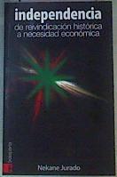 Independencia : de reivindicación histórica a necesidad económica | 165618 | Jurado Pérez, Nekane