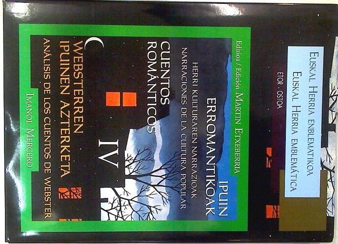 Cuentos Románticos IV y Análisis de los cuentos de Webster Ipuin Erromantikoak IV eta Websterren Ipu | 133208 | Ayerbe, Enrique/Mercero Etxeberría, Imanol