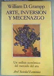 Arte, inversión y mecenazgo. Un análisis económico del mercado del arte | 100698 | Grampp, William D.