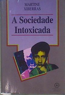 A Sociedade Intoxicada | 153131 | Xiberras, Martine