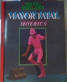 Mayor Fatal ( Metal Hurlant, Colección negra ) | 163204 | Moebius