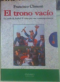 El trono vacío.  La caída de Isabel II vista por sus contemporáneos | 155194 | Climent, Paco